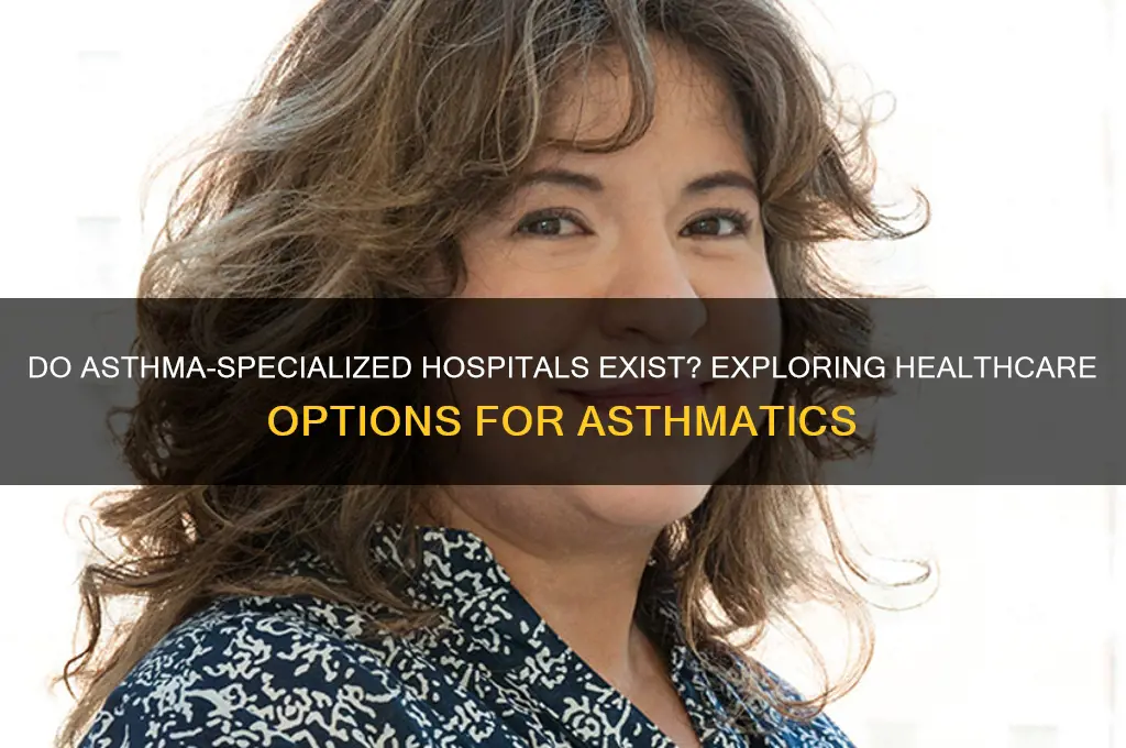 are there asthamatic hospitals