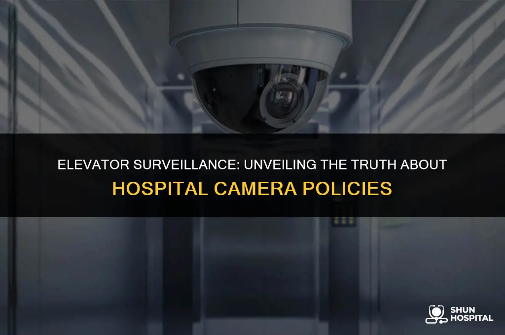 are there cameras in hospital elevators