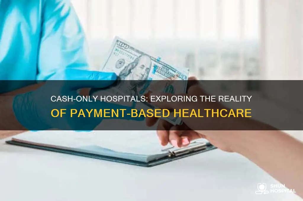 are there cash only hospitals