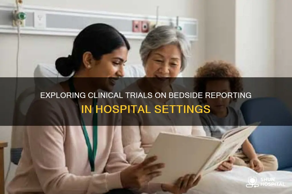are there clinical trials about bedside report in the hospital