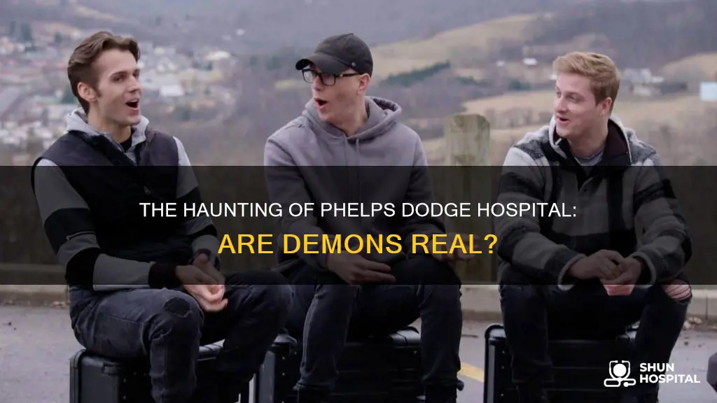 are there demons in phelps dodge hospital