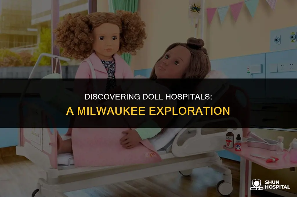 are there doll hospital in milwaukee