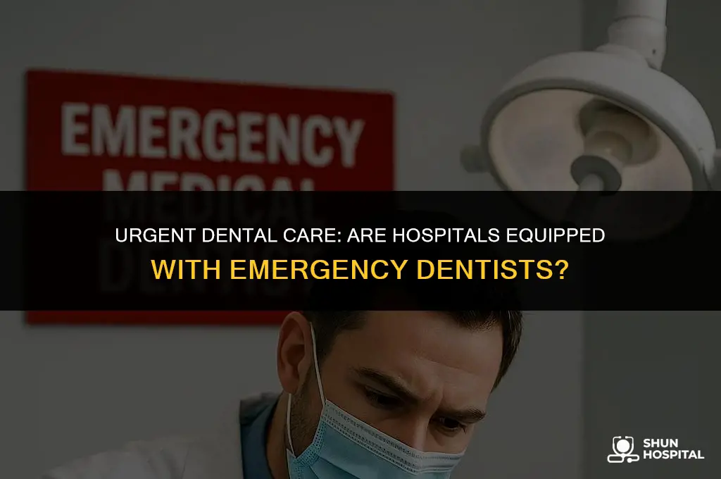 are there emergency dentists in hospitals
