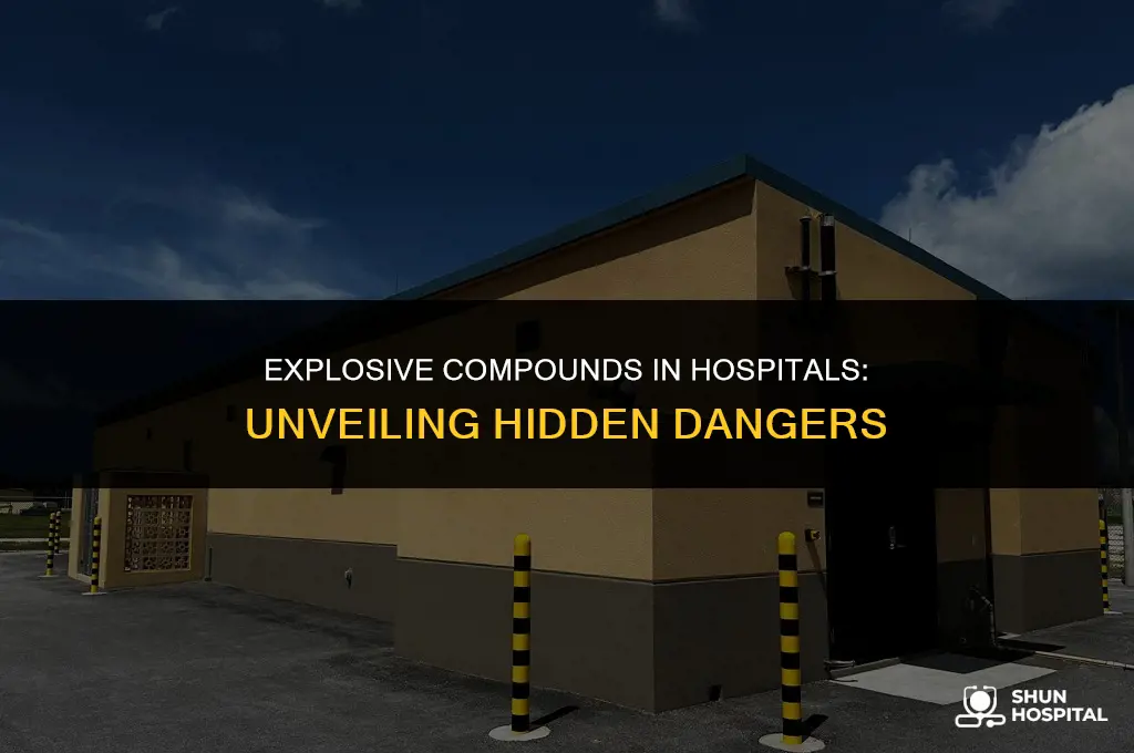are there explosive compounds in hospitals