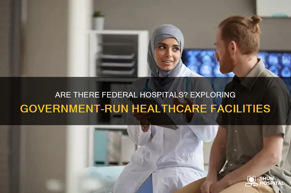 are there federal hospitals
