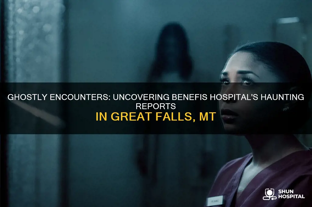 are there ghost reports from benefis hospital great falls mt