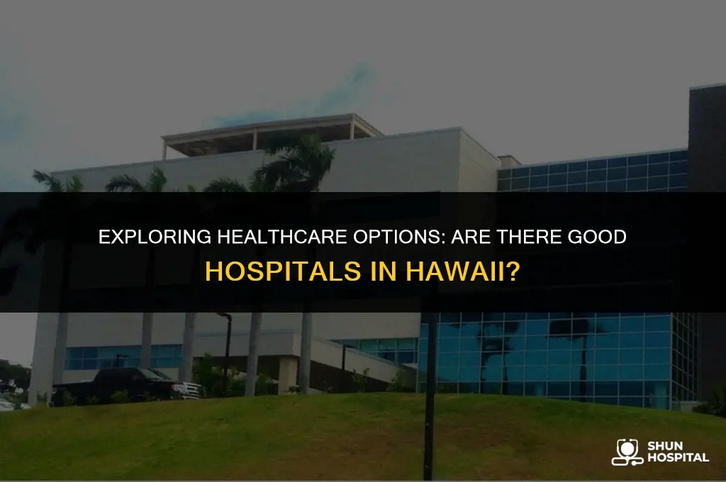 are there good hospitals in hawaii