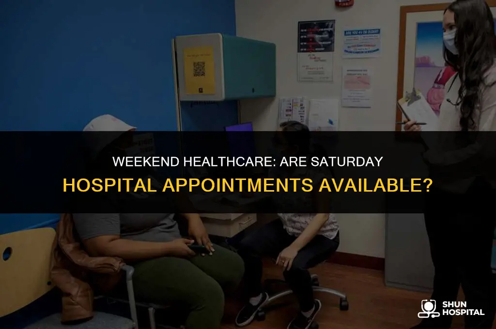 are there hospital appointments on saturdays