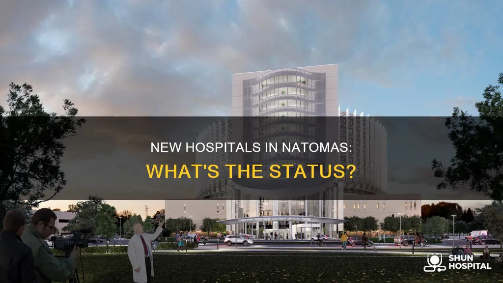 are there hospitals being built in natomas