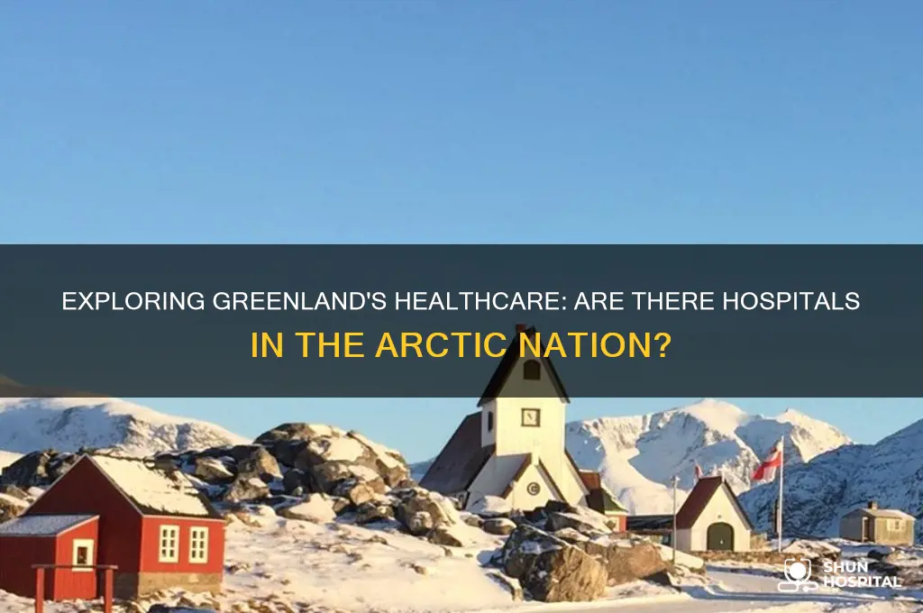 are there hospitals in greenland