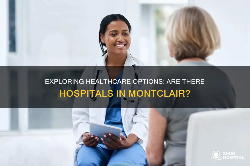 are there hospitals in montclair