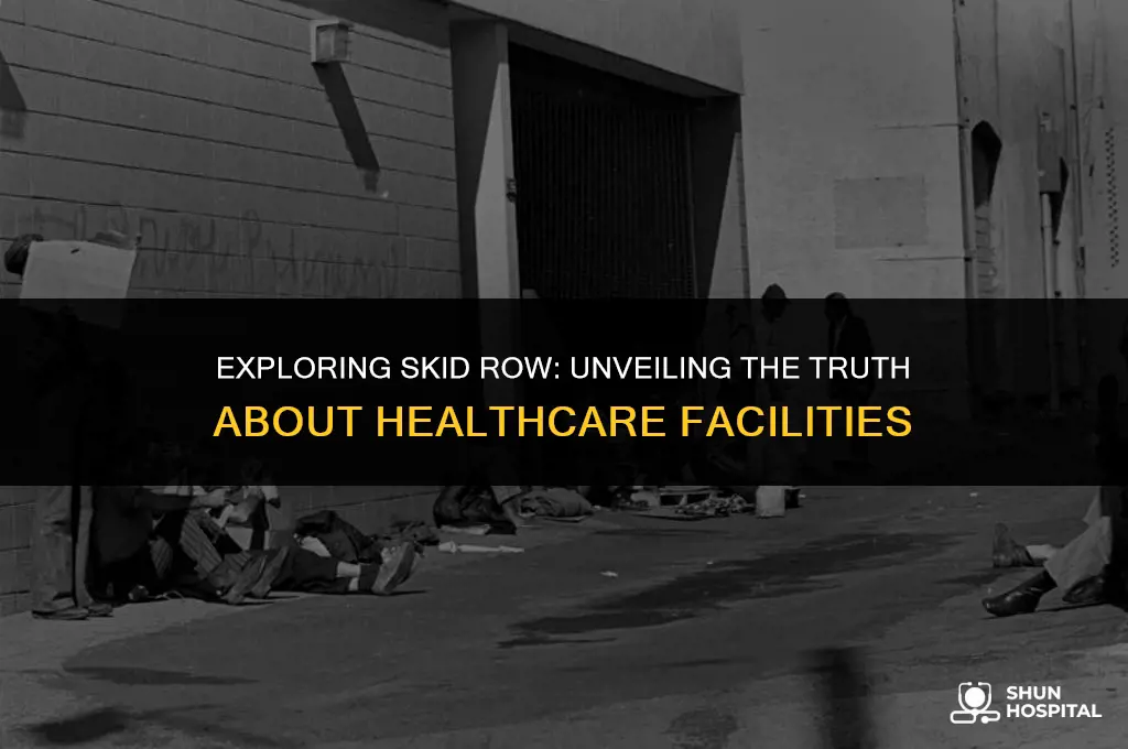 are there hospitals in skid row