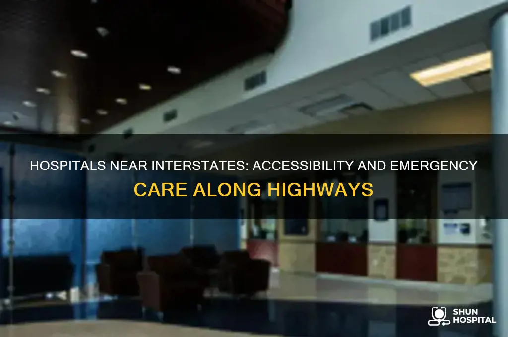 are there hospitals near interstates