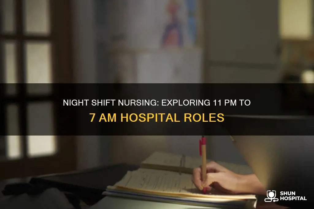 are there hospitals that run 11pm to 7am nurse