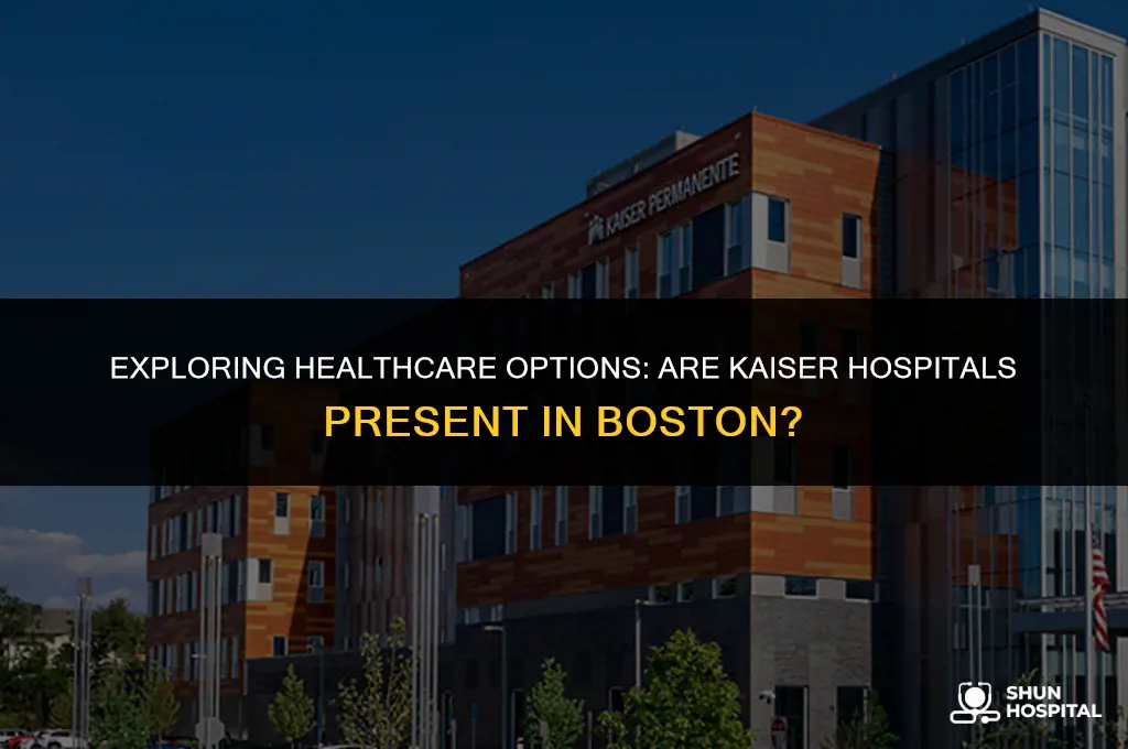are there kaiser hospitals in boston