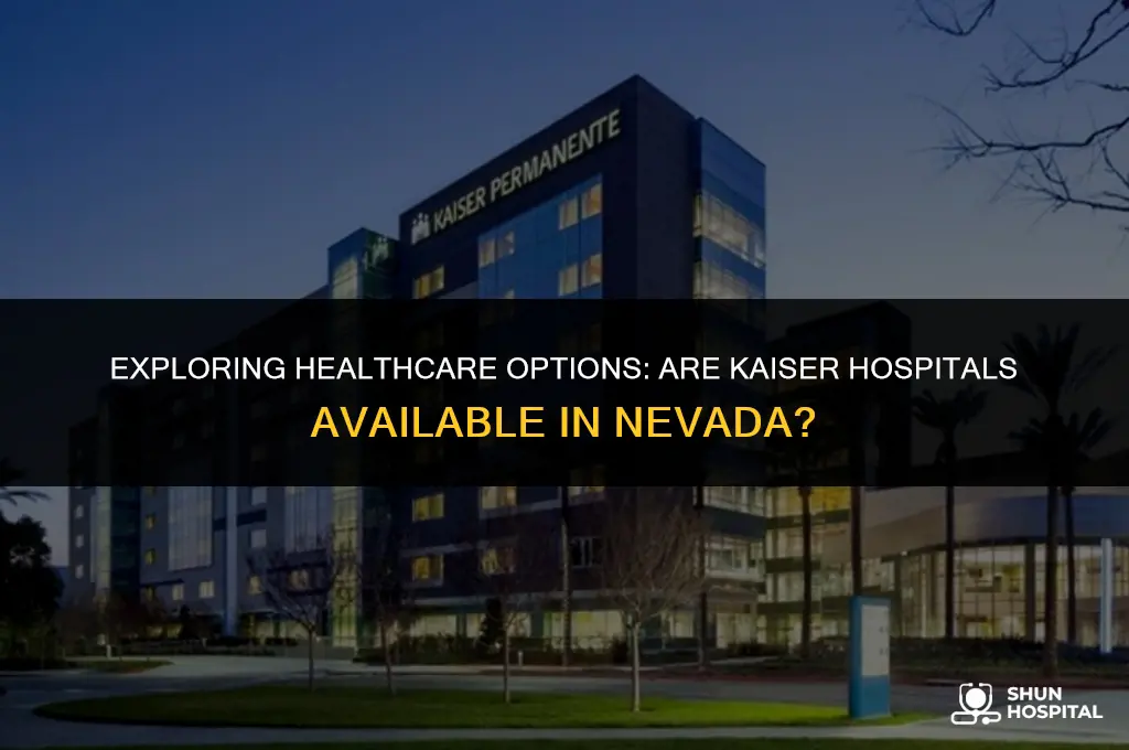 are there kaiser hospitals in nevada