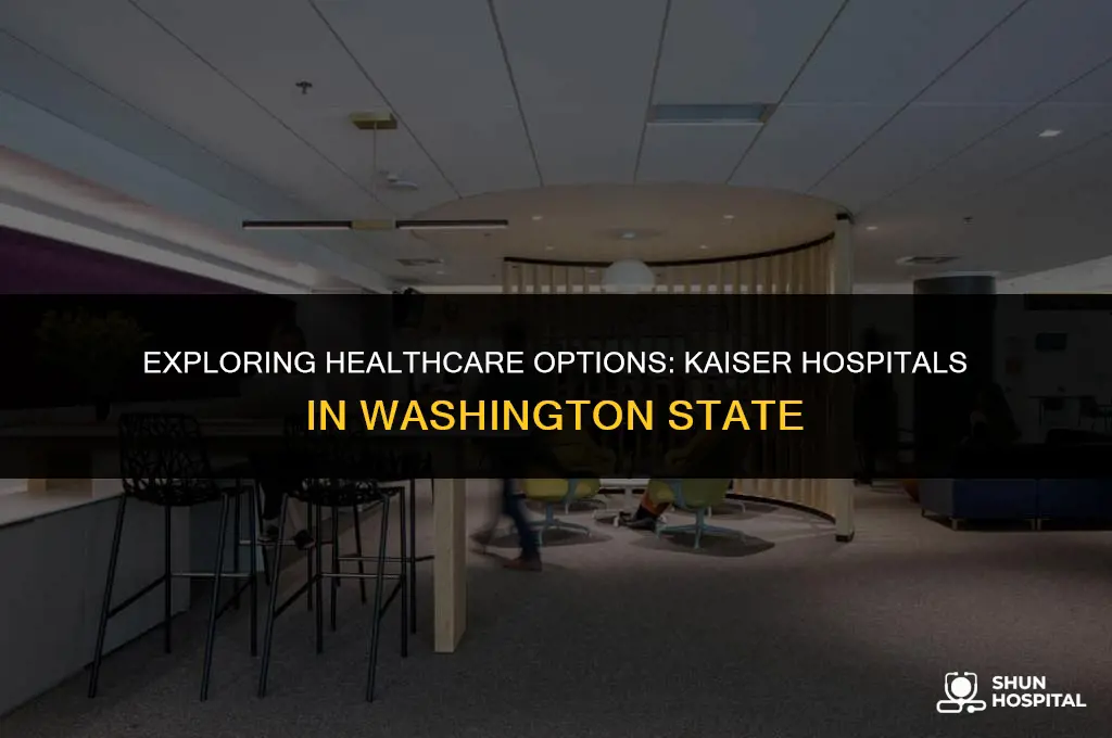 are there kaiser hospitals in washington