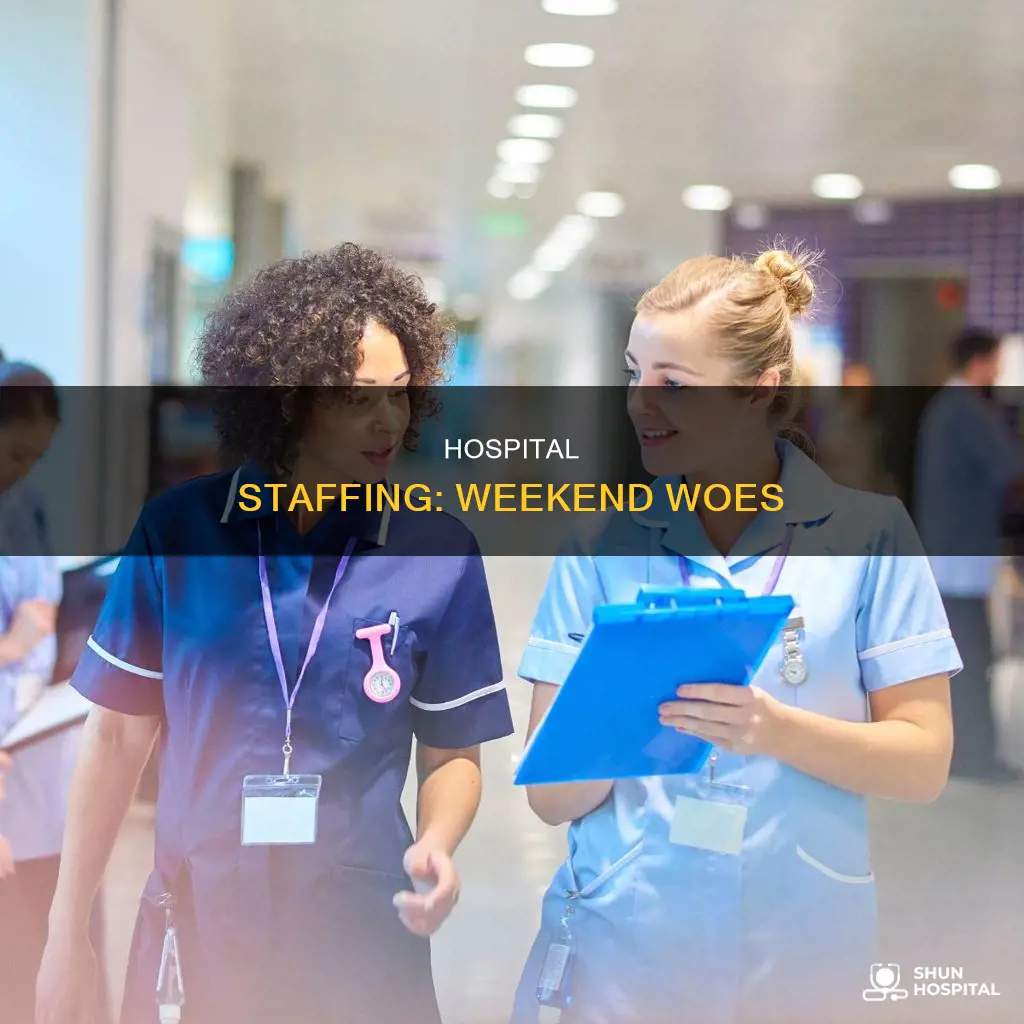 are there less hospital workers on weekends