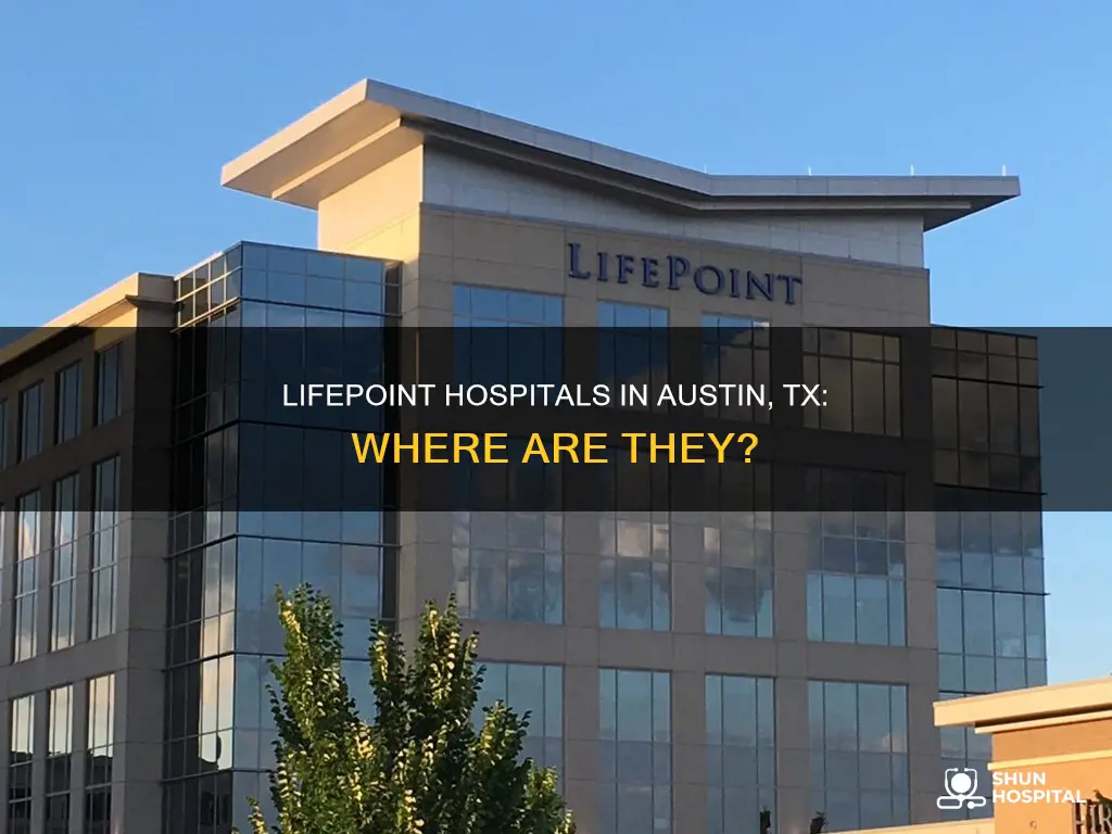 are there lifepoint hospitals in austin tx