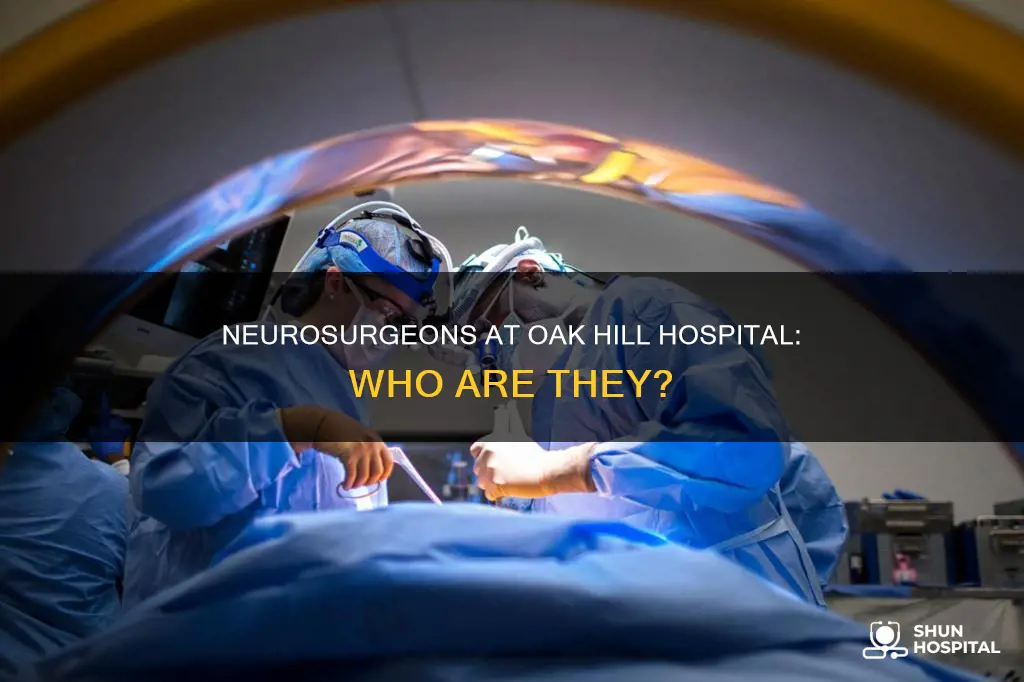 are there neurosurgeons at oak hill hospital