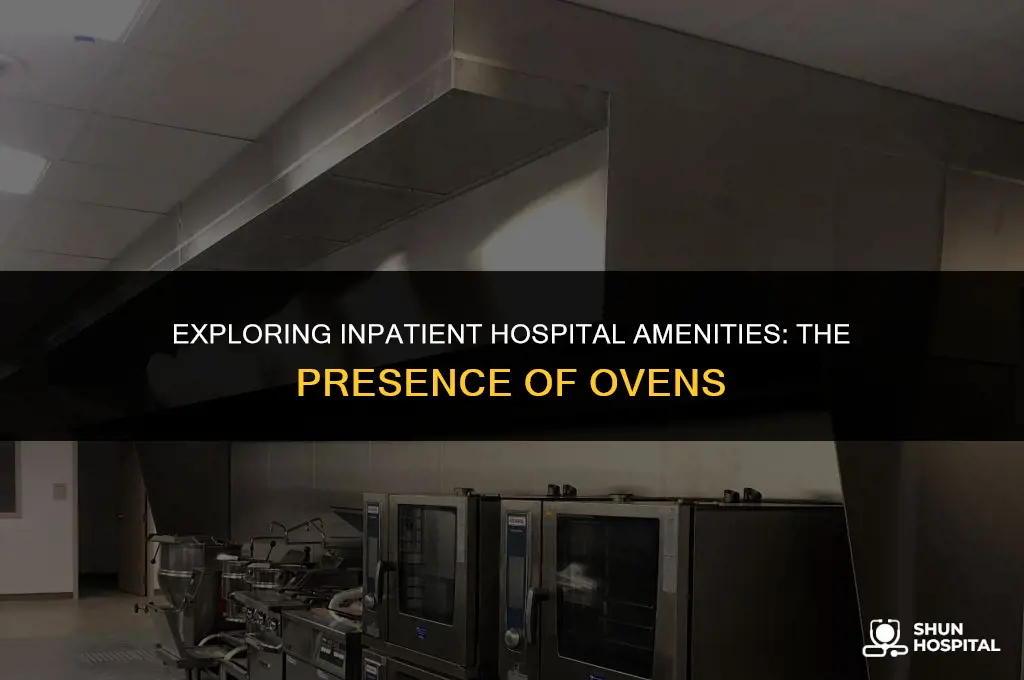 are there ovens in inpatient hospitals