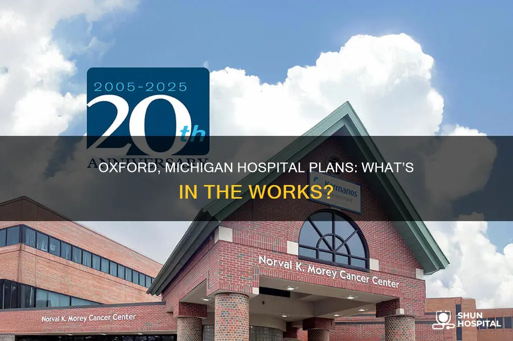 are there plans to build a hospital in oxford michigan