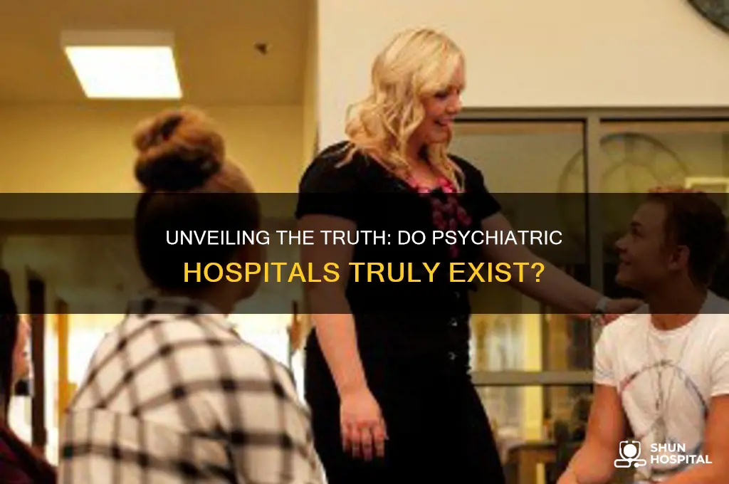 are there realy psychiatric hospitals