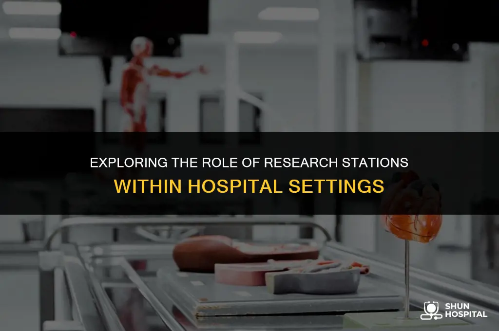 are there research stations in hospitals