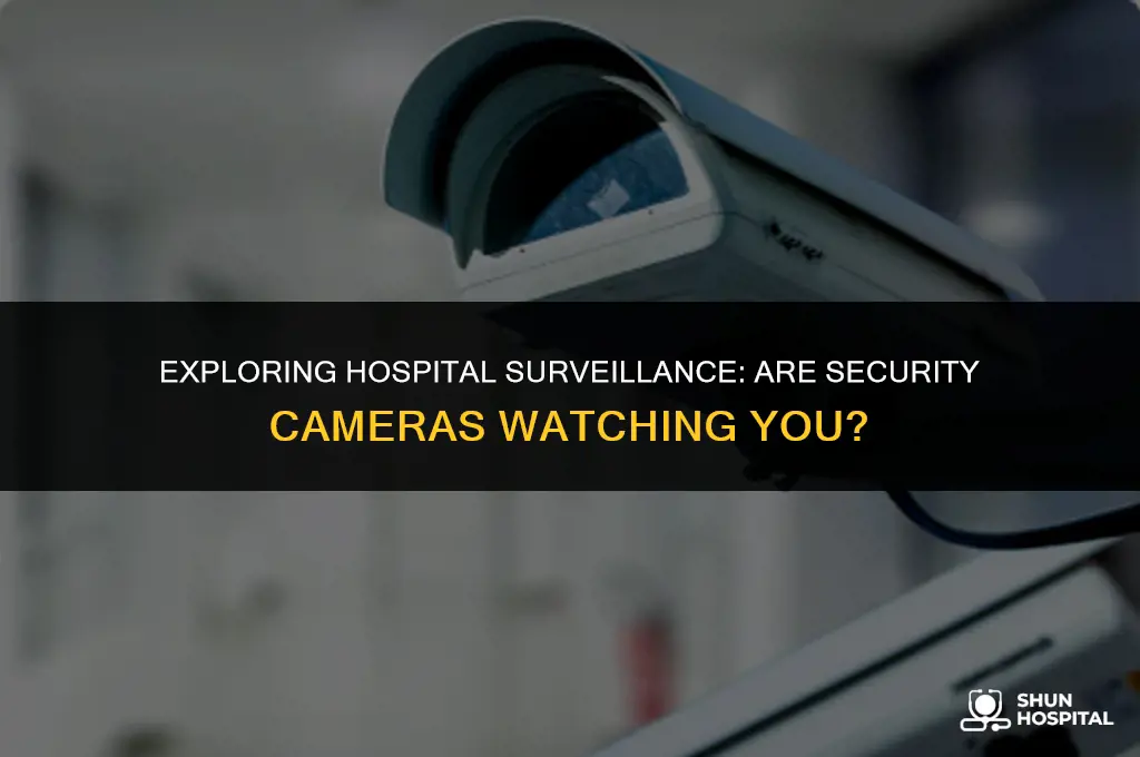 are there security cameras in hospitals