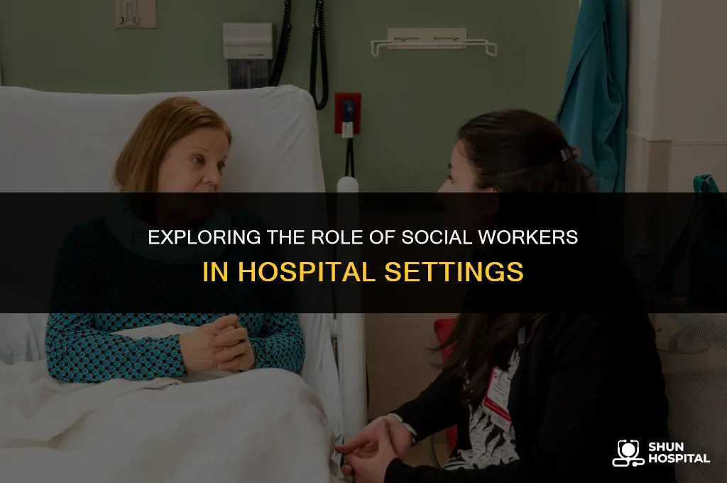 are there social workers in hospitals