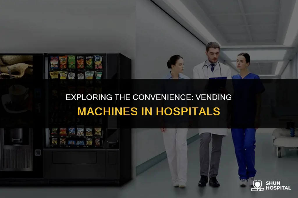 are there vending machines in hospitals