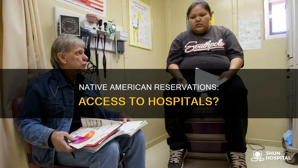 are they hospitals in native americans resevations