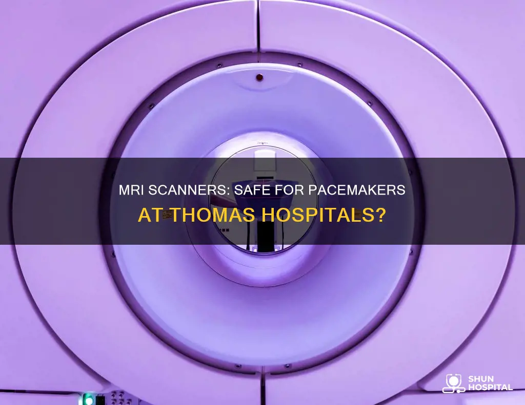 are thomas hospitals mri scanner pacemaker suitable