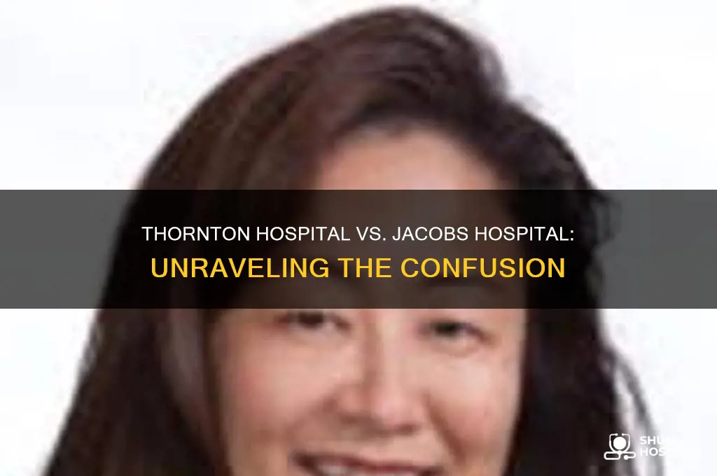 are thornton hospital and jacobs hospital the same place