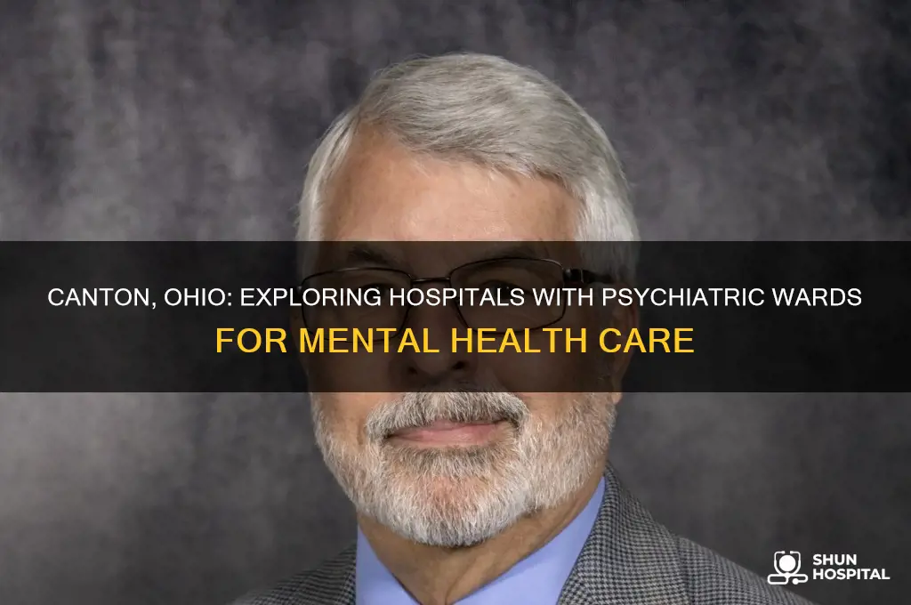 are threre any hospitals with psych wards in canton ohii