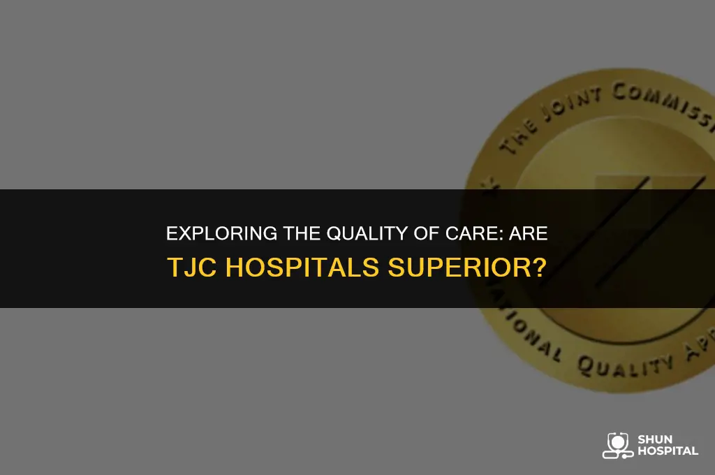 are tjc hospitals better than others