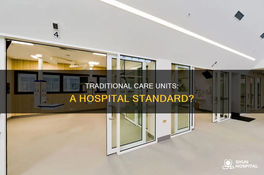are tradioinal care units common in hospitals