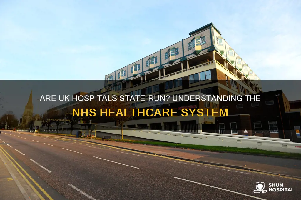 are uk hospitals state run