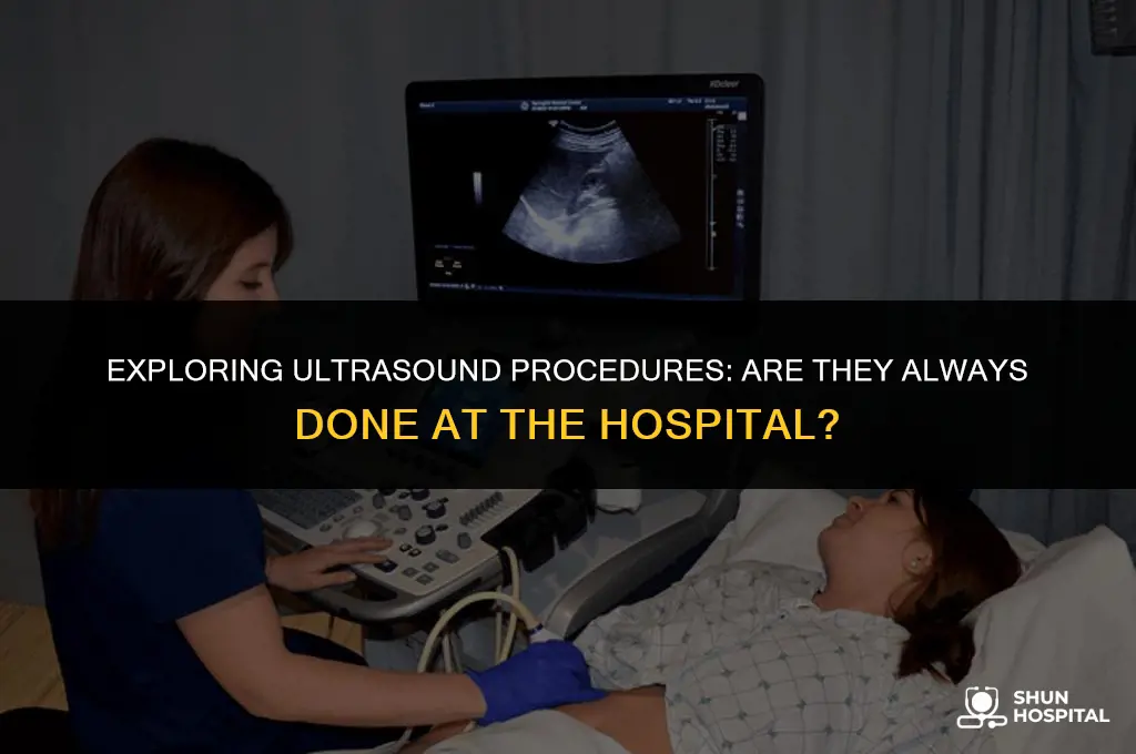 are ultrasounds done at the hospital