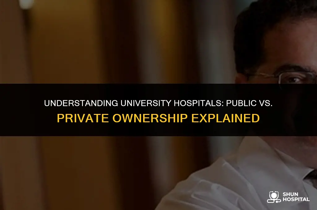 are university hospitals public or private