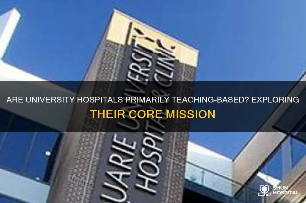 are university hospitals teaching based