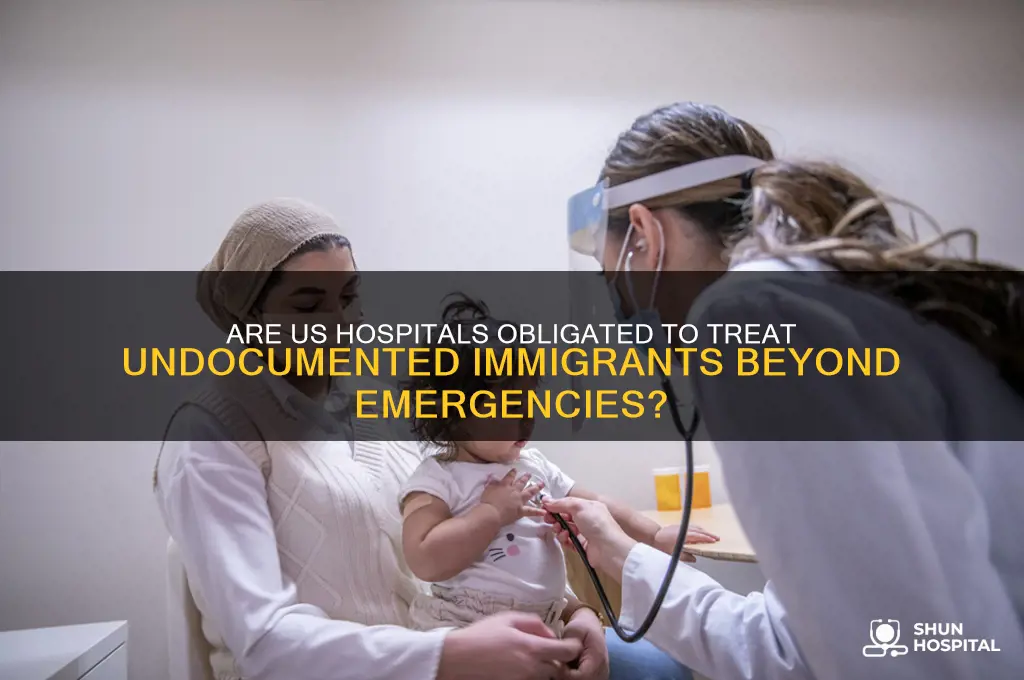 are us hospitals required to treat illegals except emergencies