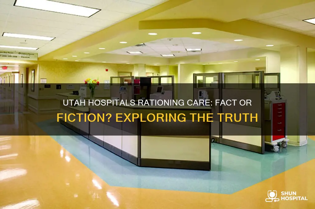 are utah hospitals rationing care