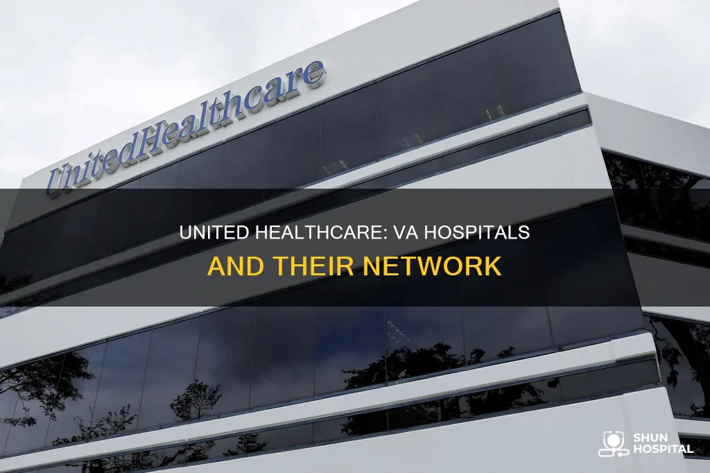 are va hospitals network for united healthcare