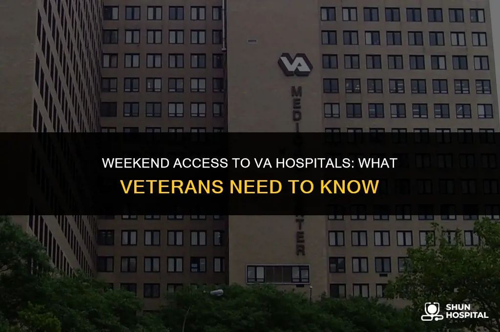 are va hospitals open on weekends
