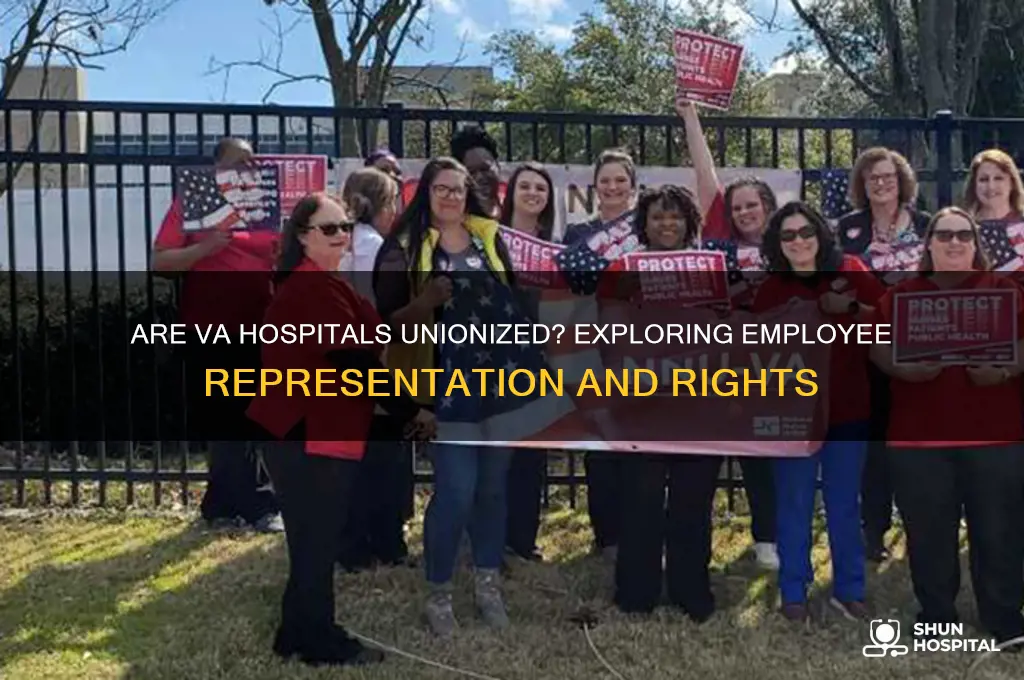 are va hospitals unionized