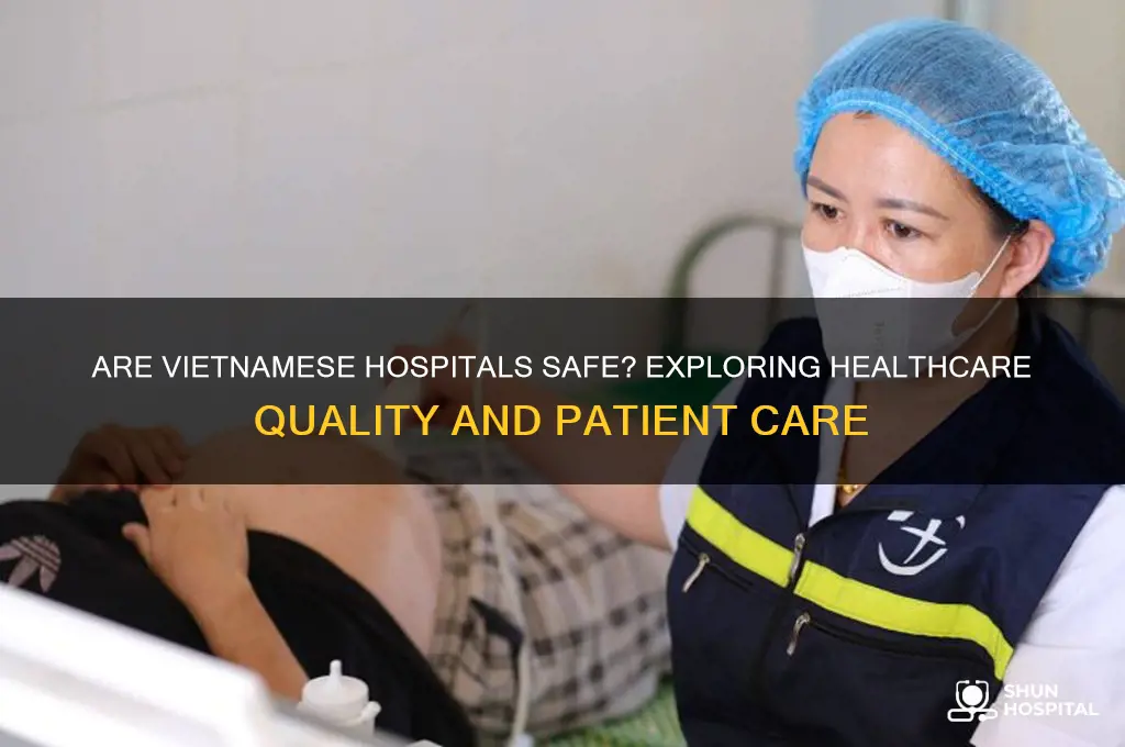 are vietnamese hospitals safe