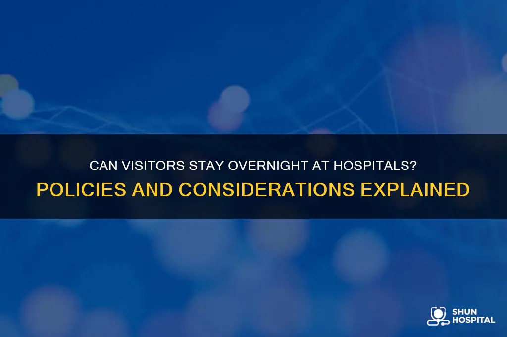 are visitors able to stay overnight at a hospital