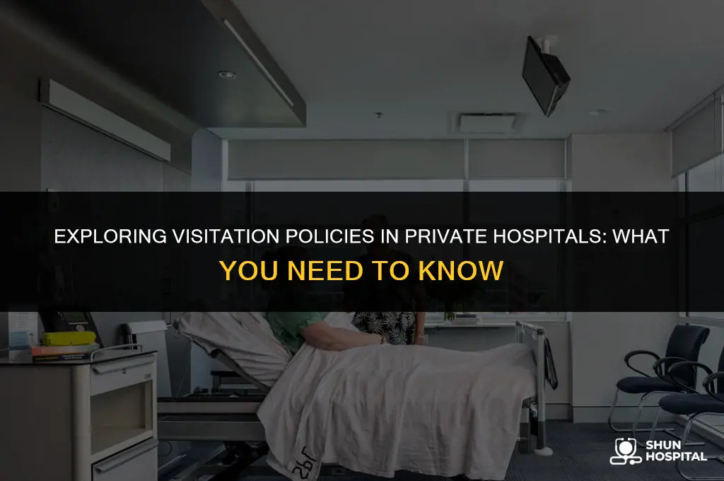 are visitors allowed in private hospitals