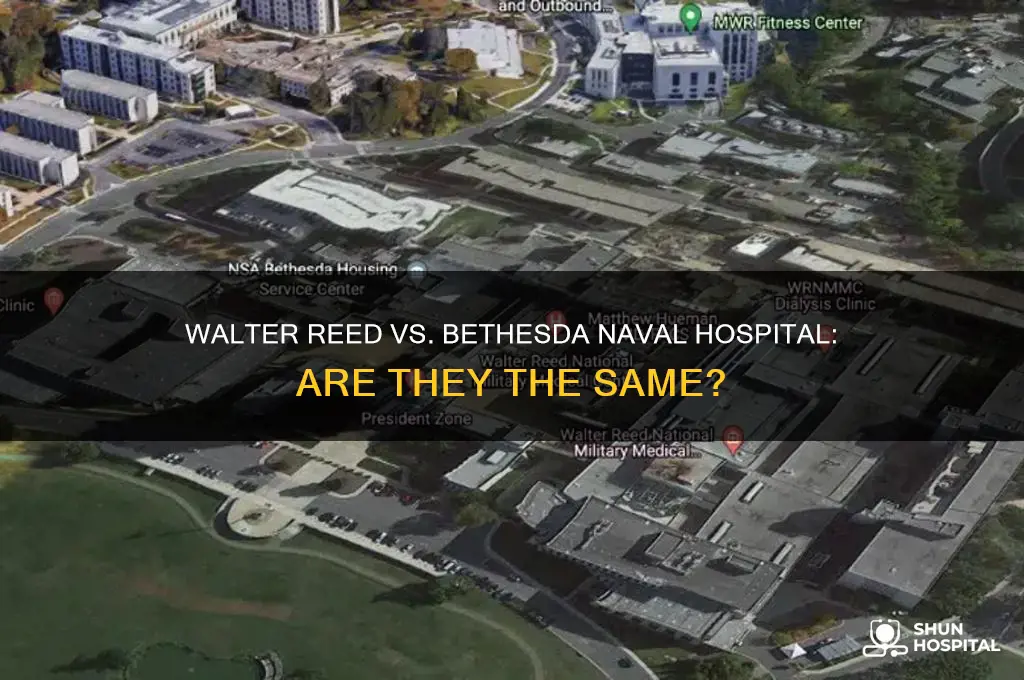 are walter reed and bethesda naval hospital the same